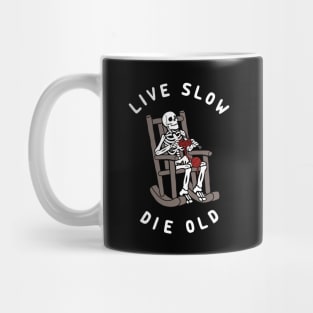 Live Slow Die Old Mug